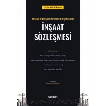 Kentsel Dönüşüm Mevzuatı Çerçevesindeİnşaat Sözleşmesi