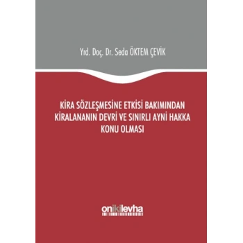 Kira Sözleşmesine Etkisi Bakımından Kiralananın Devri ve Sınırlı Ayni Hakka Konu Olması