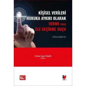 Kişisel Verileri Hukuka Aykırı Olarak Verme veya Ele Geçirme Suçu