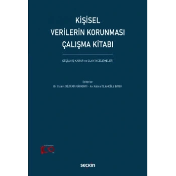 Kişisel Verilerin Korunması Çalışma Kitabı  Seçilmiş Karar ve Olay İncelemeleri