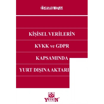 Kişisel Verilerin KVVK ve GDPR Kapsamında Yurt Dışına Aktarılması