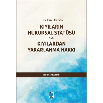 Kıyıların Hukuksal Statüsü ve Kıyılardan Yararlanma Hakkı
