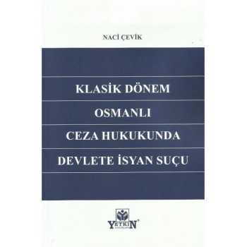 Klasik Dönem Osmanlı Ceza Hukukunda Devlete İsyan Suçu