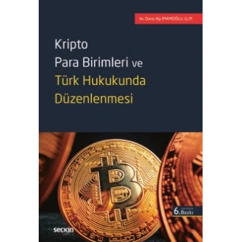 Kripto Para Birimleri ve Türk Hukukunda Düzenlenmesi