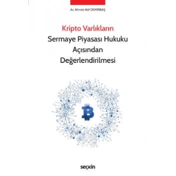Kripto Varlıkların Sermaye Piyasası Hukuku Açısından Değerlendirilmesi