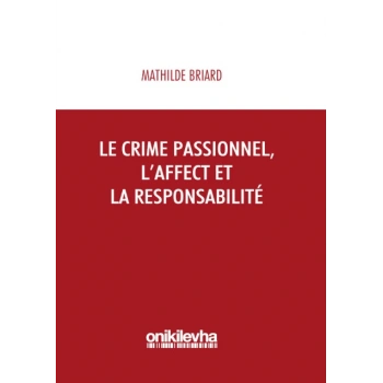 Le crime passionnel, laffect et la responsabilité