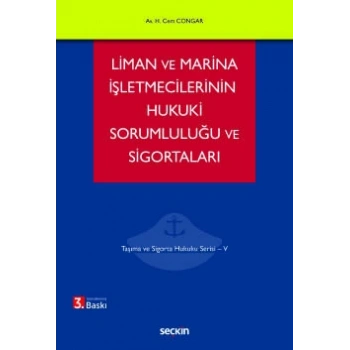 Liman ve Marina İşletmecilerinin Hukuki Sorumluluğu ve Sigortaları Taşıma ve Sigorta Hukuku Serisi – V