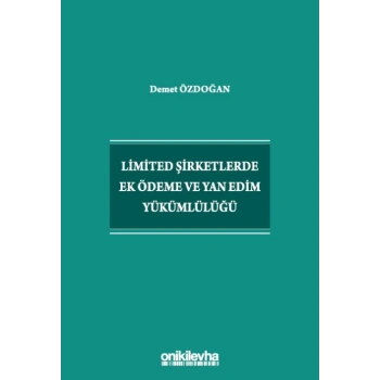 Limited Şirketlerde Ek Ödeme ve Yan Edim Yükümlülüğü