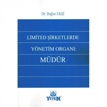 Limited Şirketlerde Yönetim Organı: Müdür