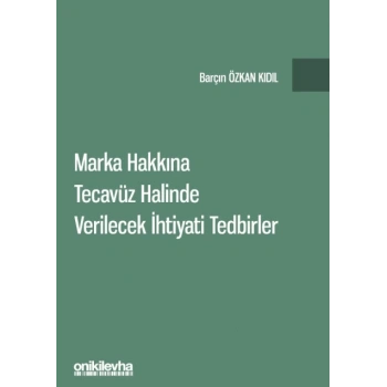 Marka Hakkına Tecavüz Halinde Verilecek İhtiyati Tedbirler