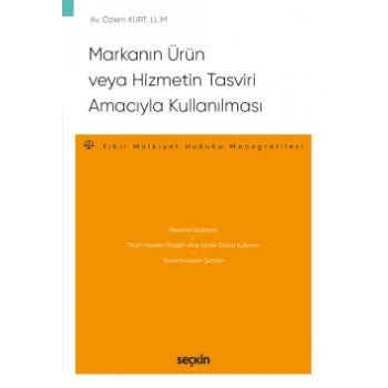 Markanın Ürün veya Hizmetin Tasviri Amacıyla Kullanılması – Fikri Mülkiyet Hukuku Monografileri –