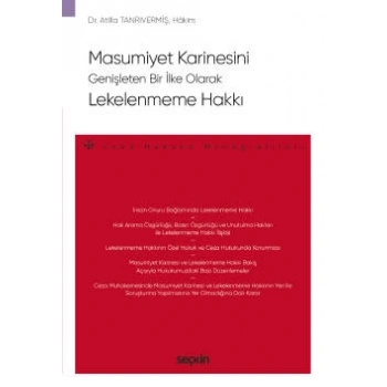 Masumiyet Karinesini Genişleten Bir İlke Olarak Lekelenmeme Hakkı – Ceza Hukuku Monografileri –