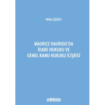 Maurice Hauriouda İdare Hukuku ve Genel Kamu Hukuku İlişkisi