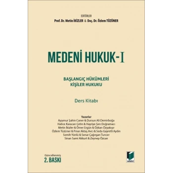 Medeni Hukuk - I Başlangıç Hükümleri Kişiler Hukuku Ders Kitabı