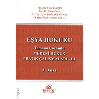 Medeni Hukuk Pratik Çalışmaları – III (Eşya Hukuku)