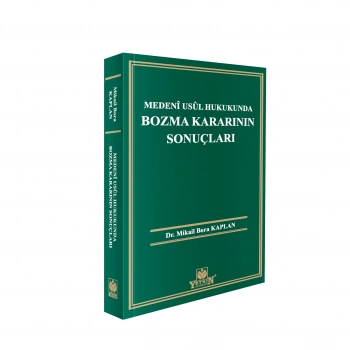 Medenî Usûl Hukukunda Bozma Kararının Sonuçları
