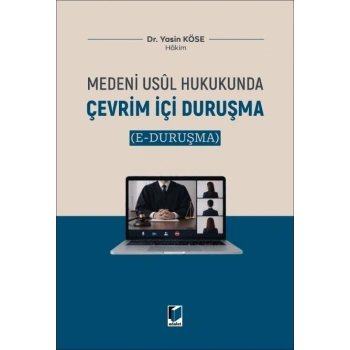 Medeni Usul Hukukunda Çevrim İçi Duruşma (e – Duruşma)