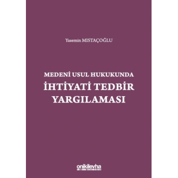 Medeni Usul Hukukunda İhtiyati Tedbir Yargılaması