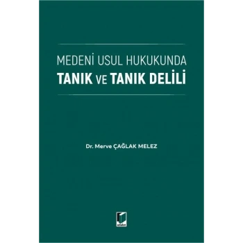 Medeni Usul Hukukunda Tanık ve Tanık Delili