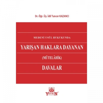 Medeni Usul Hukukunda Yarışan Haklara Dayanan (Mütelahik) Davalar