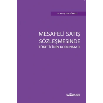 MESAFELİ SATIŞ SÖZLEŞMESİNDE TÜKETİCİNİN KORUNMASI
