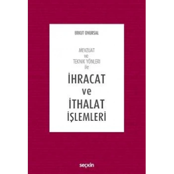 Mevzuat ve Teknik Yönleri ileİhracat ve İthalat İşlemleri