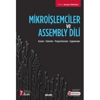 Mikroişlemciler ve Assembly Dili Esaslar – Sistemler – Programlamalar – Uygulamalar