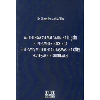 Milletlerarası Mal Satımına İlişkin Sözleşmeler Hakkında Birleşmiş Milletler Antlaşmasına Göre Sözleşmenin Kurulması