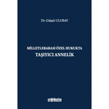 Milletlerarası Özel Hukukta Taşıyıcı Annelik