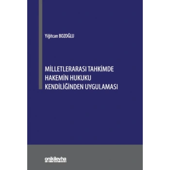 Milletlerarası Tahkimde Hakemin Hukuku Kendiliğinden Uygulaması