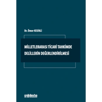 Milletlerarası Ticari Tahkimde Delillerin Değerlendirilmesi