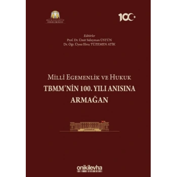 Milli Egemenlik ve Hukuk TBMMnin 100. Yılı Anısına Armağan