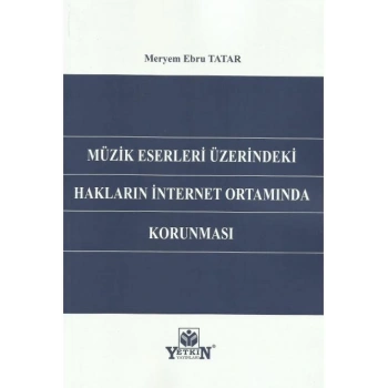Müzik Eserleri Üzerindeki Hakların İnternet Ortamında Korunması