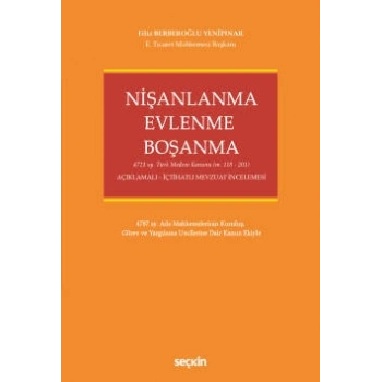 Nişanlanma – Evlenme – Boşanma 4721 sy. Türk Medeni Kanunu (M. 118 – 201)