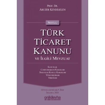 Notlu Türk Ticaret Kanunu ve İlgili Mevzuat