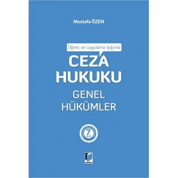 Öğreti ve Uygulama Işığında Ceza Hukuku Genel Hükümler