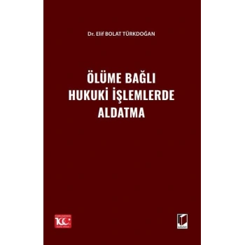 Ölüme Bağlı Hukuki İşlemlerde Aldatma