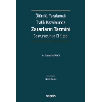 Ölümlü, Yaralamalı Trafik Kazalarında Zararların Tazmini Başvurucunun El Kitabı