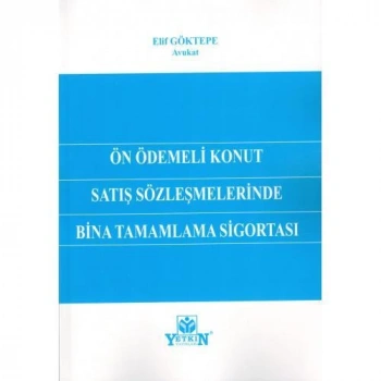 Ön Ödemeli Konut Satış Sözleşmelerinde Bina Tamamlama Sigortası