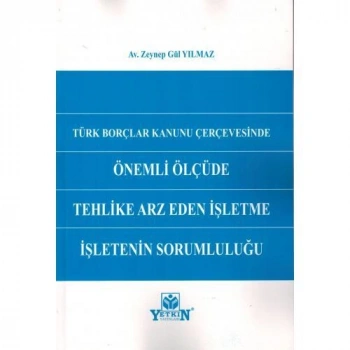 Önemli Ölçüde Tehlike Arz Eden İşletme İşletenin Sorumluluğu