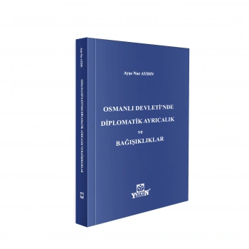 Osmanlı Devletinde Diplomatik Ayrıcalık ve Bağışıklıklar