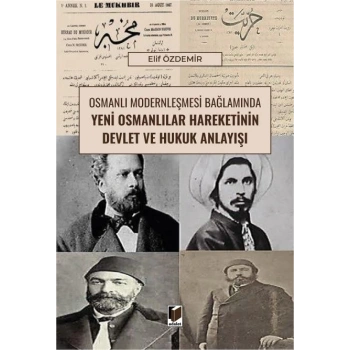 Osmanlı Modernleşmesi Bağlamında Yeni Osmanlılar Hareketinin Devlet ve Hukuk Anlayışı