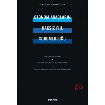 Otonom Araçların Haksız Fiil Sorumluluğu