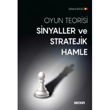 Oyun TeorisiSinyaller ve Stratejik Hamle