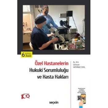 Özel Hastanelerin Hukuki Sorumluluğu ve Hasta Hakları