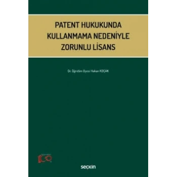 Patent Hukukunda Kullanmama Nedeniyle Zorunlu Lisans