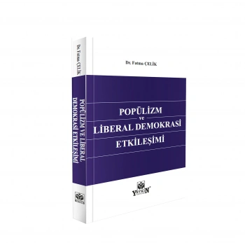 Popülizm ve Liberal Demokrasi Etkileşimi