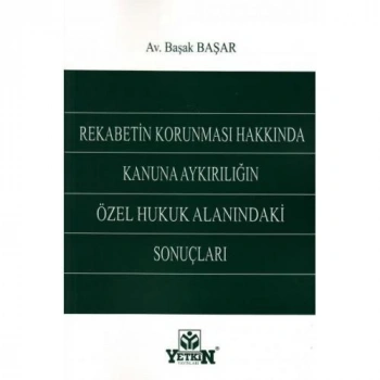 Rekabetin Korunması Hakkında Kanuna Aykırılığın Özel Hukuk Alanındaki Sonuçları