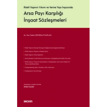 Riskli Yapının Yıkımı ve Yerine Yapı İnşasındaArsa Payı Karşılığı İnşaat Sözleşmeleri
