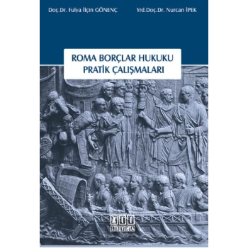 Roma Borçlar Hukuku Pratik Çalışmaları (Eski Baskı)